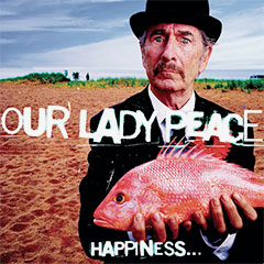 Our Lady Peace Happiness ... Is Not a Fish That You Can Catch album cover